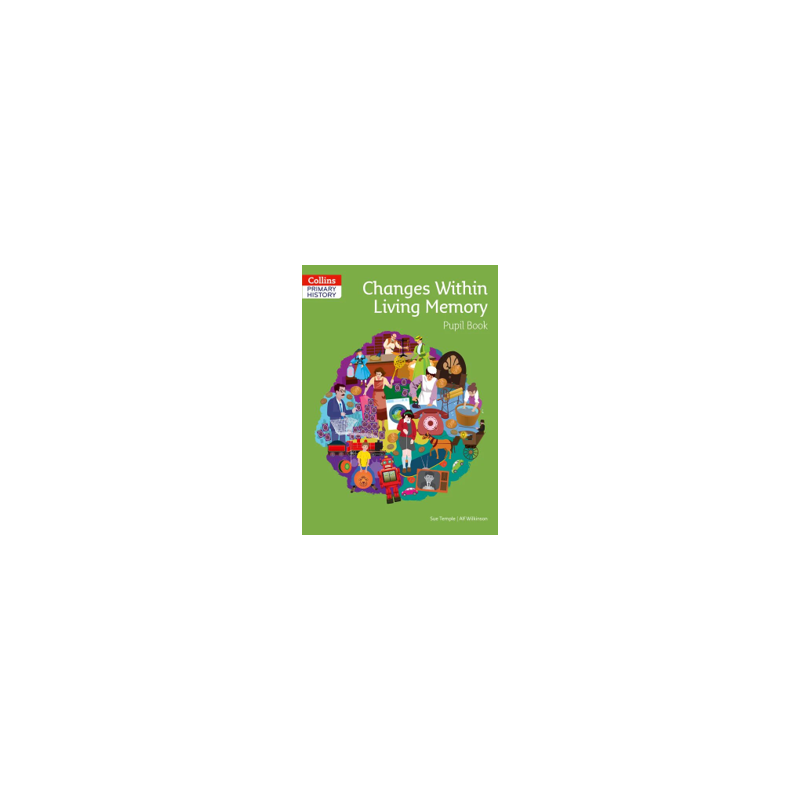 9780008310783 Collins Primary History: Changes within Living Memory Pupil Book