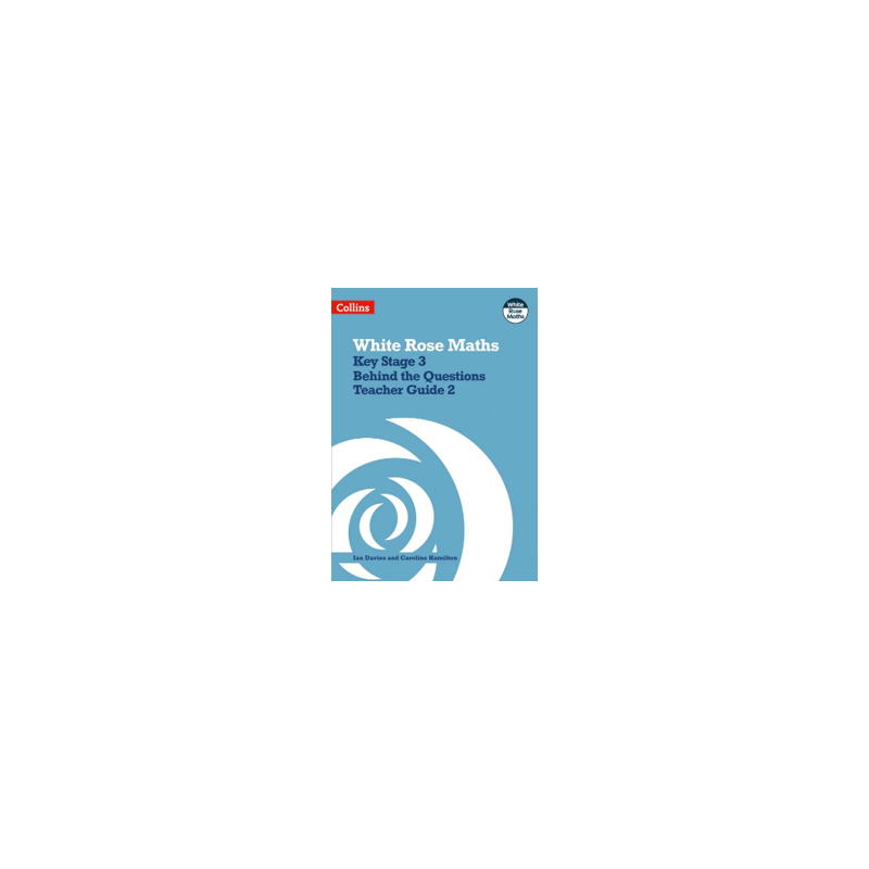 9780008400927 White Rose Maths Key Stage 3 Teacher Guide 2 | Cambridge International Education