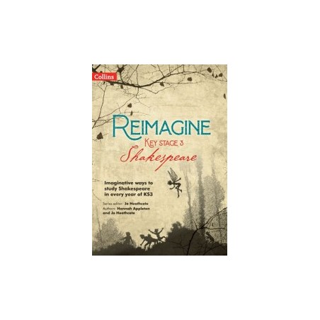 9780008552640 Reimagine Key Stage 3 Shakespeare: Teacher Pack | Cambridge International Education