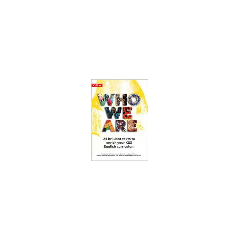 9780008474607 Who We Are: 24 brilliant texts to enrich your KS3 English Curriculum | Cambridge International Education