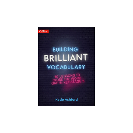 9780008380304 Building Brilliant Vocabulary: 60 Lesson to clode the workd gap in KS3 | Cambridge International Education