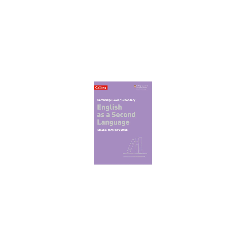 9780008366827 Cambridge Lower Secondary English as a Second Language Stage 7 Teacher’s Guide | Cambridge International Education