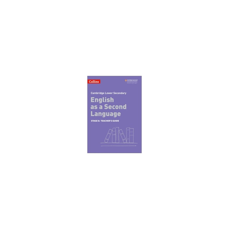 9780008366834 Cambridge Lower Secondary English as a Second Language Stage 8 Teacher’s Guide | Cambridge International Education