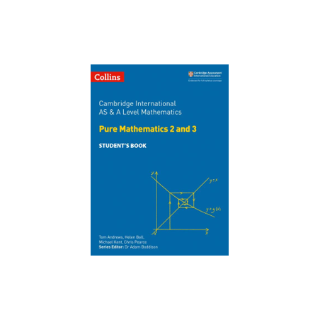9780008257743 Cambridge International AS and A Level Mathematics Pure Mathematics 2 and 3 Student’s Book