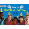9780007185740 How to Have a Party | Collins Big Cat Independent, guided reading
