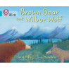 9780007461844 Brown Bear and Wilbur Wolf | Collins Big Cat Independent, guided reading