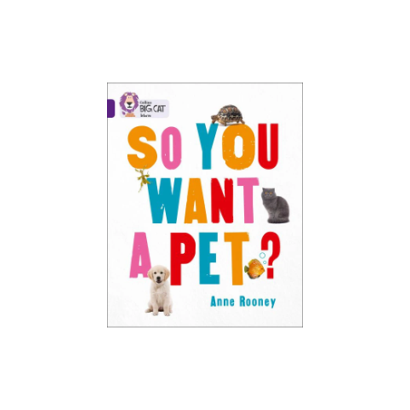 9780007591169 So You Want A Pet? | Collins Big Cat Independent, guided reading