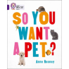 9780007591169 So You Want A Pet? | Collins Big Cat Independent, guided reading