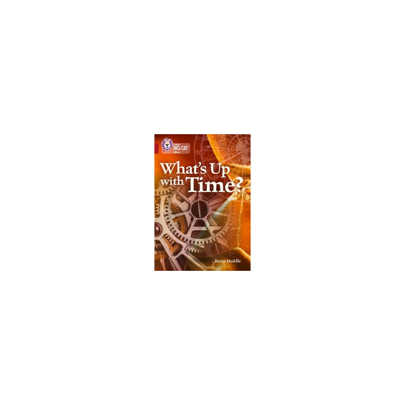 9780008208844 What's Up with Time | Collins Big Cat Independent, guided reading