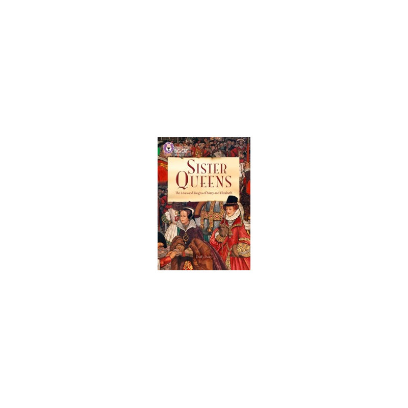 9780008127855 Sister Queens: The Lives and Reigns of Mary and Elizabeth