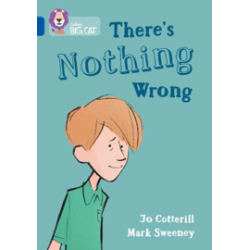 9780008553364 There's Nothing Wrong | Collins Big Cat Independent, guided reading