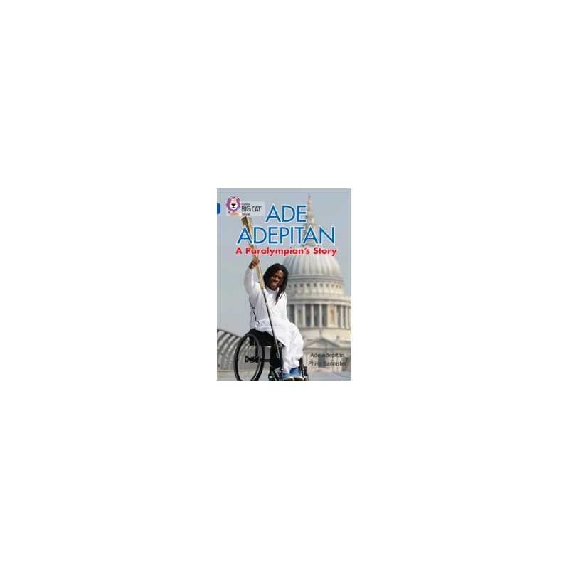 9780007465484 Ade Adepitan: A Paralympian's Story | Collins Big Cat Independent, guided reading
