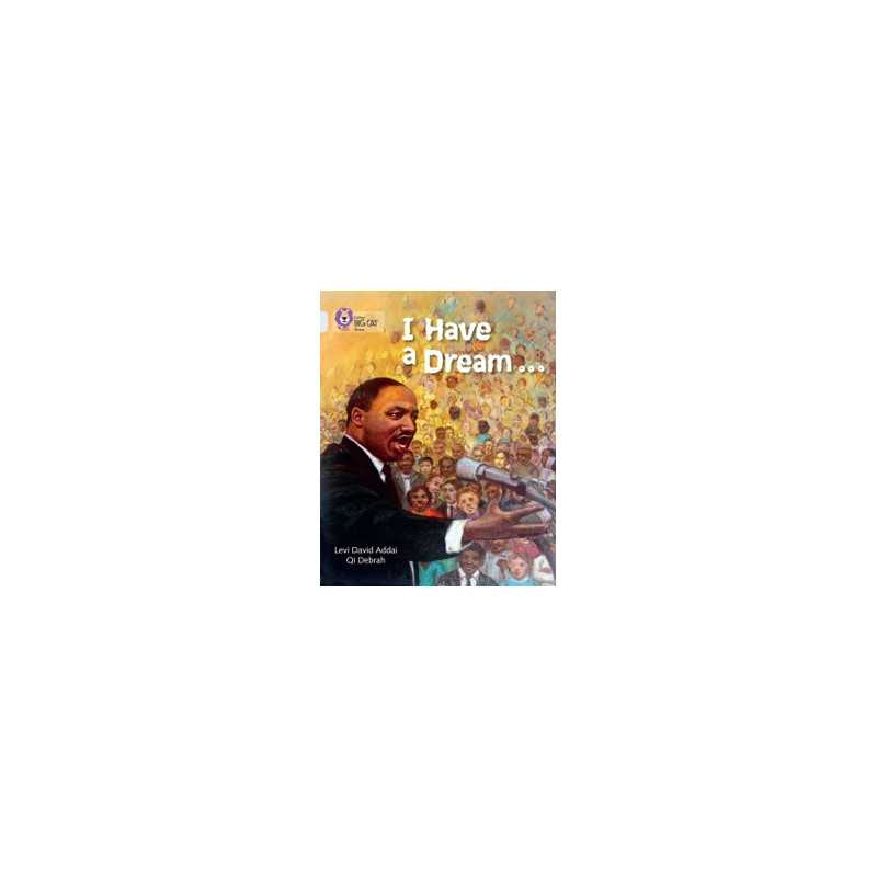 9780007465514 I Have a Dream | Collins Big Cat Independent, guided and whole-class reading