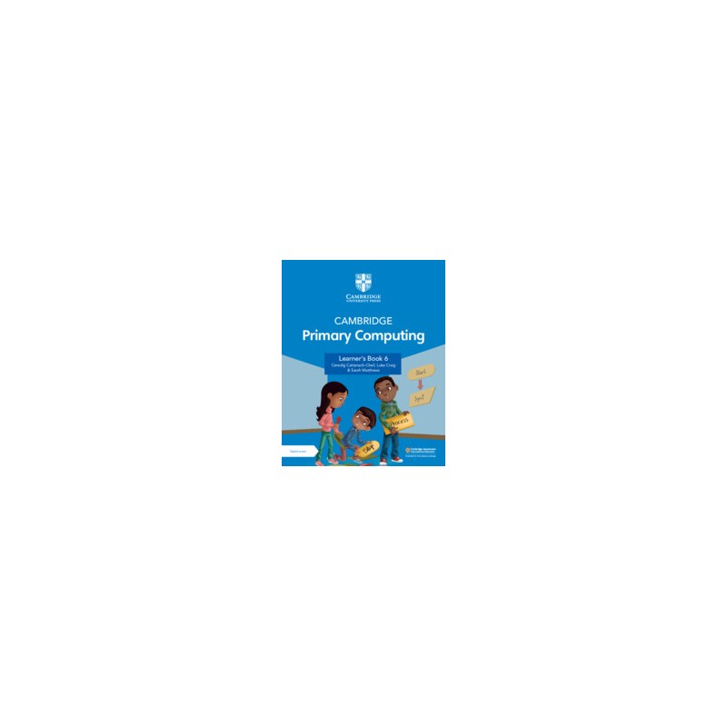 9781009320542 Cambridge Primary Computing Stage 6 Learner's Book | Cambridge International Education