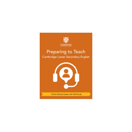 9781108978477 Preparing to Teach Cambridge Lower Secondary English Masterclass | Cambridge International Education