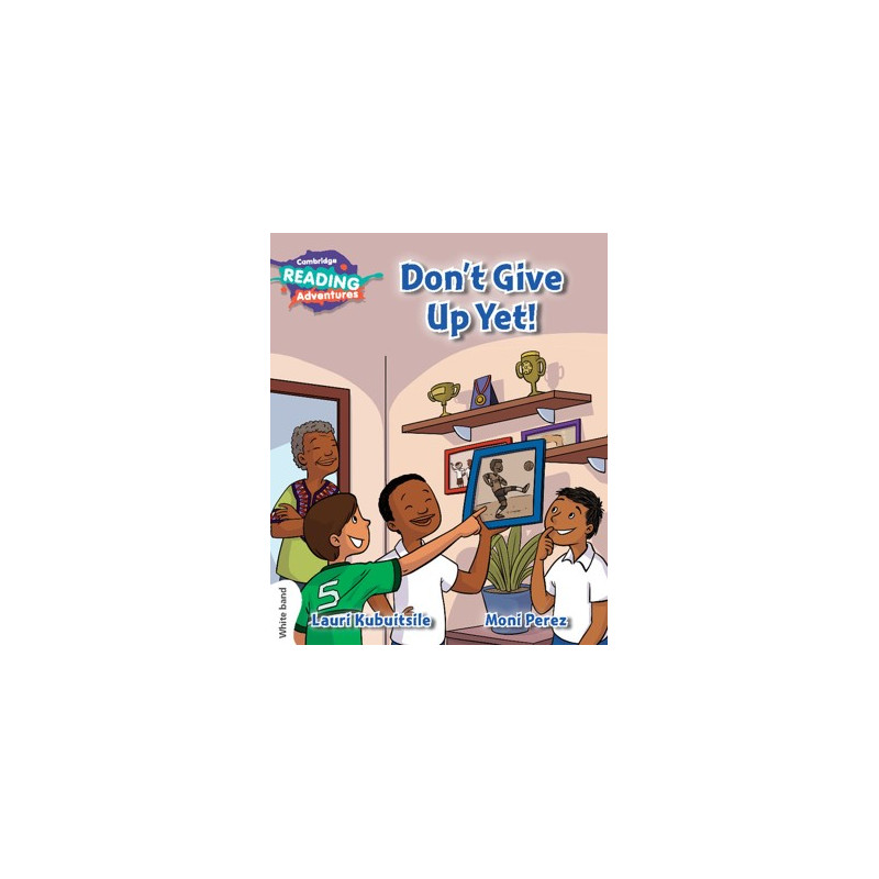9781108400787 Don’t Give Up Yet! | Cambridge Reading Adventures