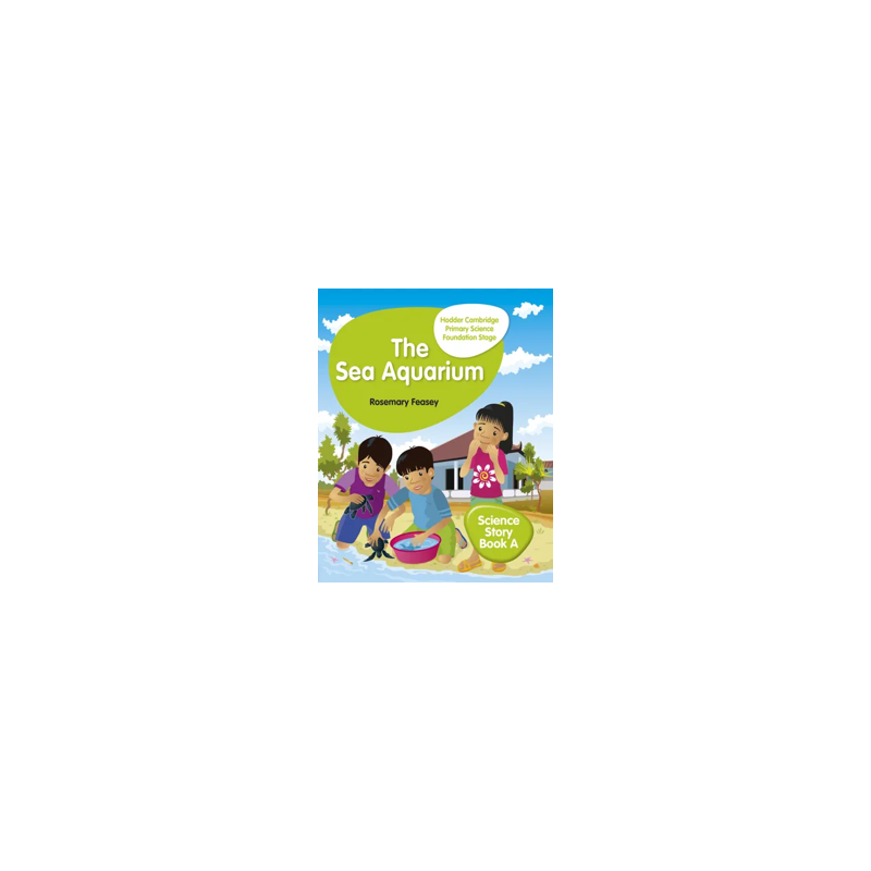 9781510448636 Hodder Cambridge Primary Science Foundation Stage Story Book A: The Sea Aquarium