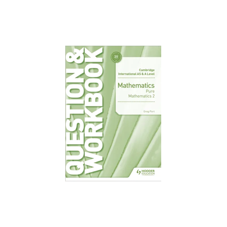9781510458437 Cambridge International AS & A Level Mathematics Pure Mathematics 2 Question & Workbook