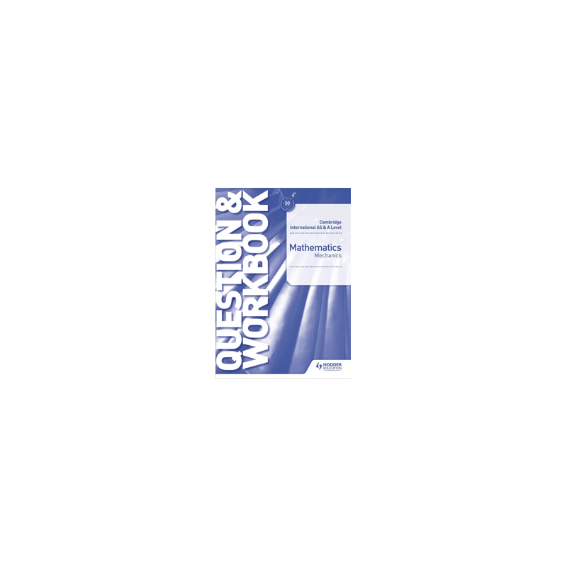 9781510421837 Cambridge International AS & A Level Mathematics Mechanics Question & Workbook