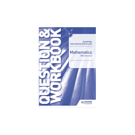 9781510421837 Cambridge International AS & A Level Mathematics Mechanics Question & Workbook