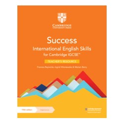 9781009122733 Success International English Skills for Cambridge IGCSE Teacher’s Resource | Cambridge International Education