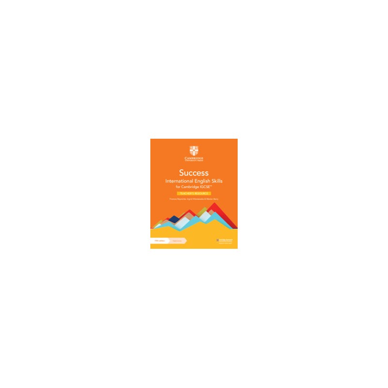 9781009122733 Success International English Skills for Cambridge IGCSE Teacher’s Resource | Cambridge International Education