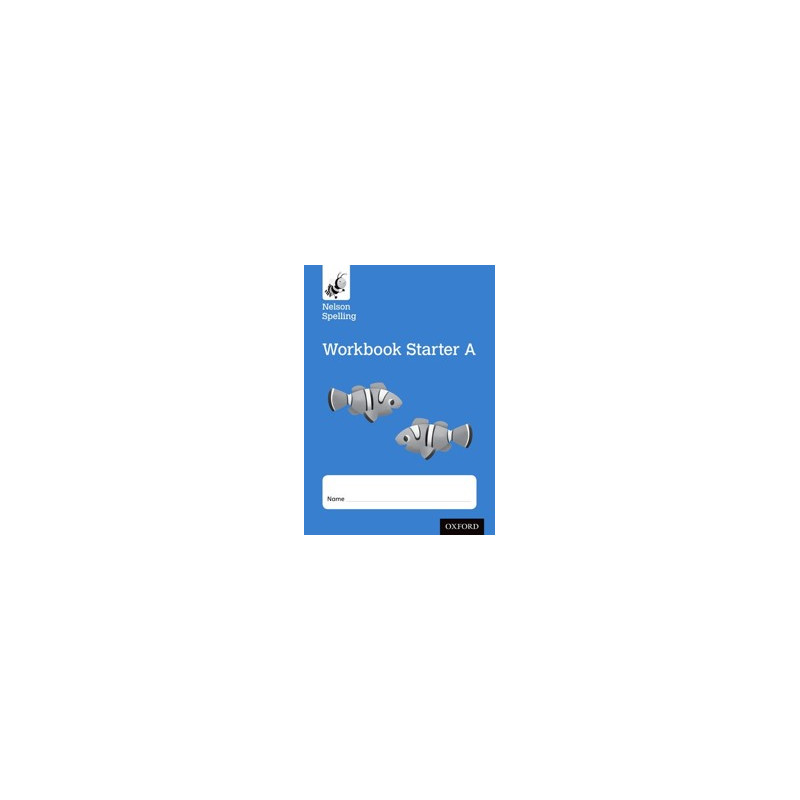 9781408524107 Nelson Spelling Workbook Starter A | Cambridge International Education