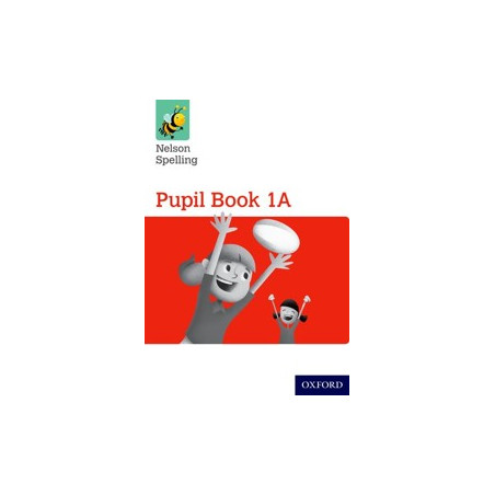 9781408524022 Nelson Spelling Pupil Book 1A | Cambridge International Education
