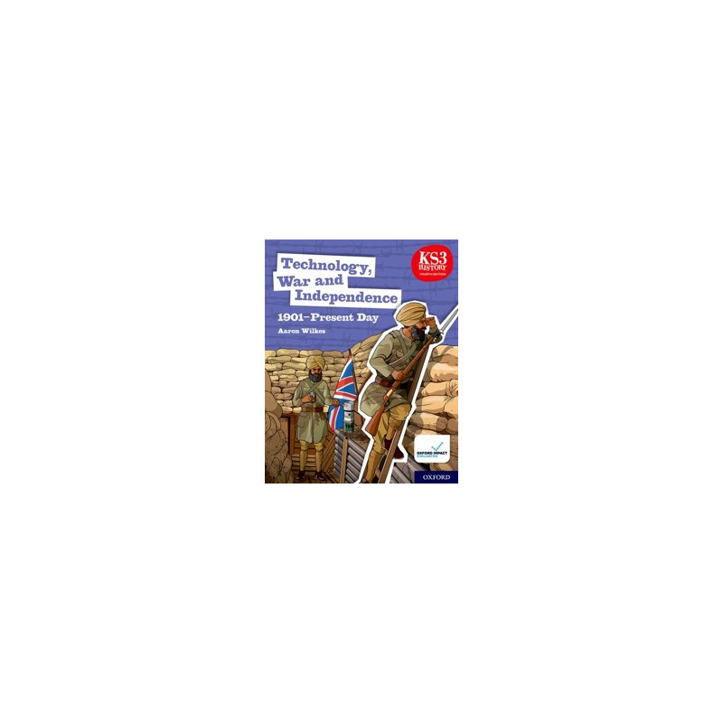 9780198494669 KS3 History Fourth Edition: Technology, War and Independence 1901 - Present Day Student Book