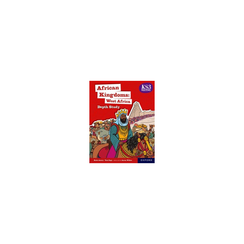 9781382042338 KS3 History Fourth Edition Depth Study: African Kingdoms: West Africa Student Book