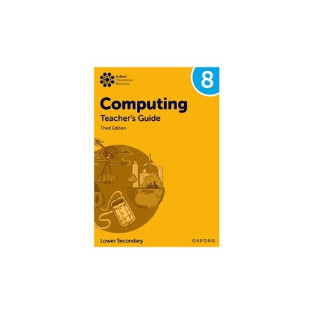 9781382047302 Oxford International Lower Secondary Computing Stage 8 Teacher's Guide