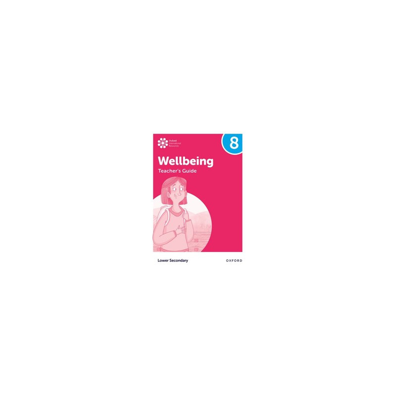 9781382040556 Oxford International Lower Secondary Wellbeing: Teacher's Guide 8