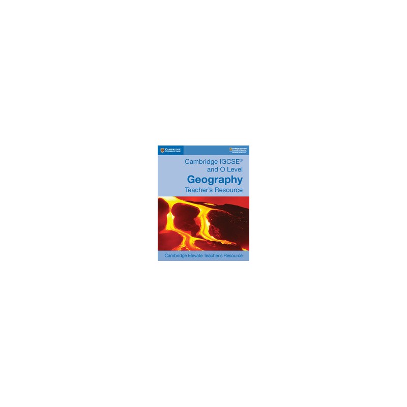 9781108457019 Cambridge IGCSE and O Level Geography Teacher’s Resource | Cambridge International Education