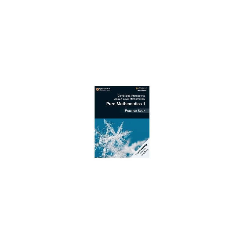 9781108444880 Cambridge International AS and A-Level Mathematics Pure Mathematics 1 Practice Book | Cambridge International Educ