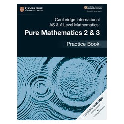 9781108457675 Cambridge International AS and A-Level Mathematics Pure Mathematics 2 and 3 Practice Book | Cambridge Internationa