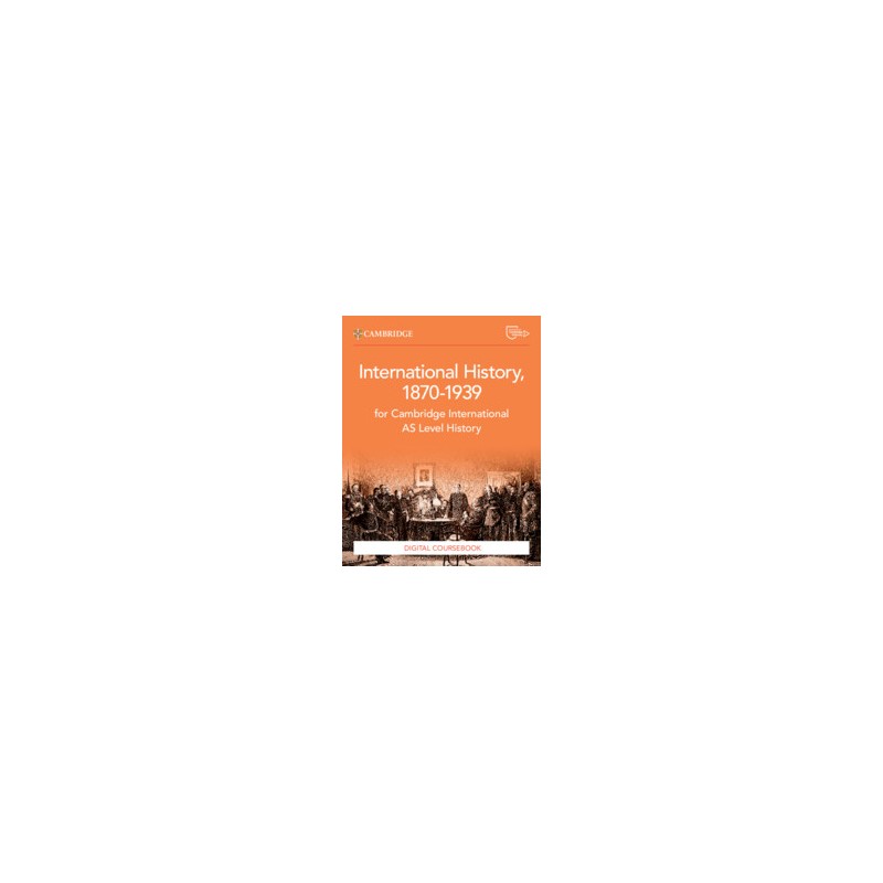 9781009556309 International History 1870-1939 for Cambridge International AS Level History Coursebook | Cambridge International