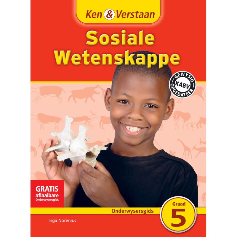 Ken and Verstaan Sosiale Wetenskappe Graad 5 Onderwysersgids