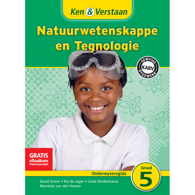 Ken and Verstaan Natuurwetenskappe en Tegnologie Graad 5 Onderwysersgids