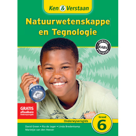 Ken and Verstaan Natuurwetenskappe en Tegnologie Graad 6 Onderwysersgids