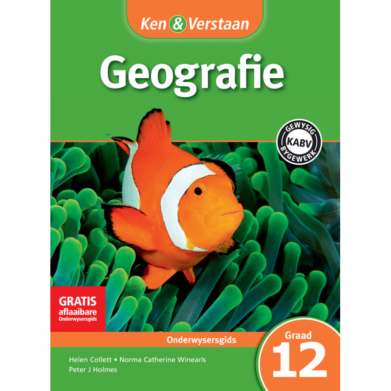 Ken and Verstaan Geografie Graad 12 Onderwysersgids