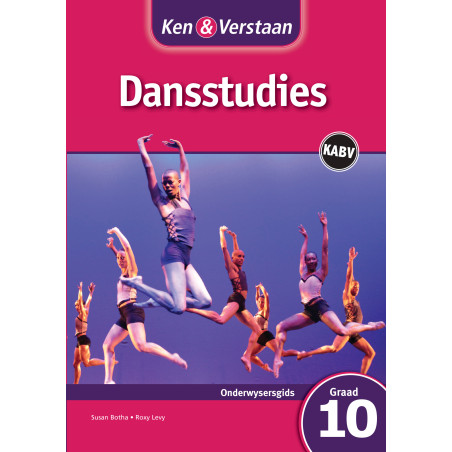 Ken and Verstaan Dansstudies Graad 10 Onderwysersgids